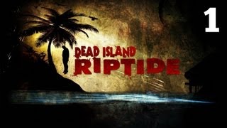 Прохождение Dead Island: Riptide - Часть 1 — Пролог: Туманное море / Глава 1: Райский остров