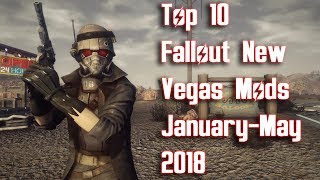 Top 10 Fallout New Vegas Mods - January - May 2018
