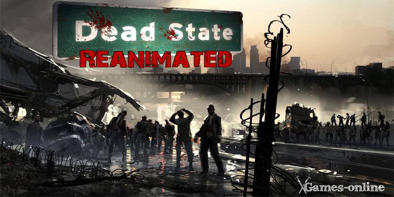 Игра Dead State: Reanimated про зомби апокалипсис