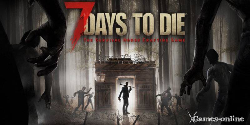 7 days to die игра про зомби на ПК