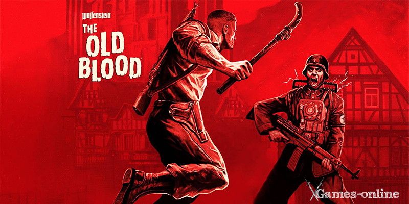 Wolfenstein: The Old Blood игра про на ПК