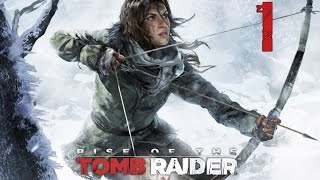 Прохождение Rise of the Tomb Raider — Часть 1 [Гробница Пророка]